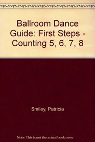 Ballroom Dance Guide: First Steps - Counting 5, 6, 7, 8
