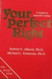 Your Perfect Right: A Guide to Assertive Living