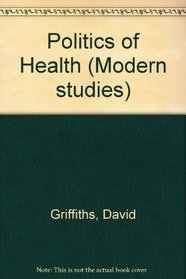 Politics of Health (Modern studies)