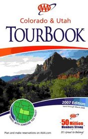 AAA Colorado & Utah Tourbook: 2007 Edition (2007-460607, 2007 Edition)