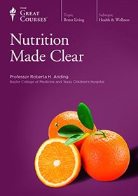 The Great Courses: Nutrition Made Clear