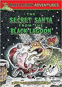 The Secret Santa from the Black Lagoon (Black Lagoon Adventures, BK 28)