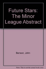 Future Stars: The Minor League Abstract