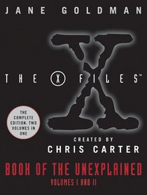 X-Files Book of the Unexplained: Volumes 1 and 2 (X-Files Book of the Unexplained)