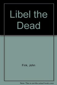 Libel the Dead