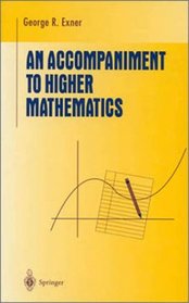 An Accompaniment to Higher Mathematics (Undergraduate Texts in Mathematics)