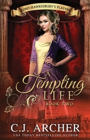 A Tempting Life (Lord Hawkesbury's Players, Bk 2)