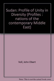 Sudan: Profile of Unity in Diversity (Profiles : nations of the contemporary Middle East)