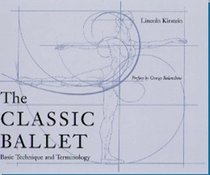 The Classic Ballet: Basic Technique and Terminology