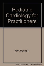 Pediatric Cardiology for Practitioners