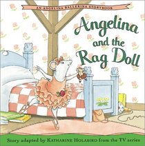 Angelina and the Rag Doll (Angelina Ballerina)