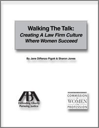 Walking the Talk: Creating A Law Firm Culture Where Women Succeed