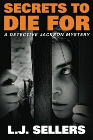 Secrets to Die For (Detective Jackson, Bk 2)