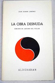 La obra desnuda (Coleccion Aldebaran) (Spanish Edition)