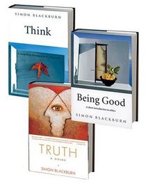 Simon Blackburn Philosophy Set: Consisting of Simon Blackburn's Truth, Being Good, and Think