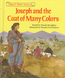 Joseph the Coat of Many Colors: Genesis 37:3-36, 39:1-45:15 (Bible Stories)