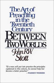 Between Two Worlds: The Challege of Preaching Today