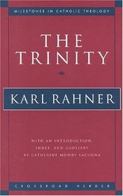 The Trinity (Milestones in Catholic Theology)