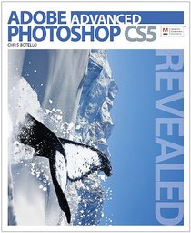 Advanced Adobe Photoshop Cs5 Revealed
