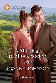 A Marriage to Shock Society (Harlequin Historical, No 1806)