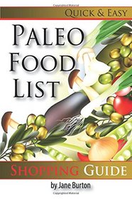 Paleo Food List: Paleo Food Shopping List for the Supermarket; Diet Grocery list of Vegetables, Meats, Fruits & Pantry Foods (Paleo Diet: Paleo Diet ... The Caveman Diet Food List Guide) (Volume 2)