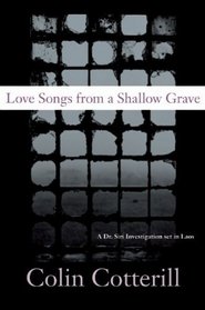 Love Songs from a Shallow Grave (Dr. Siri Paiboun, Bk 7)