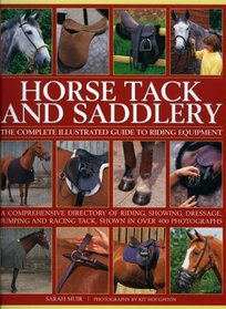 Horse Tack & Saddlery: The complete illustrated guide to riding equipment