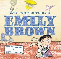 Este Conejo Pertenece A Emily Brown/ That Rabbit Belongs To Emily Brown (Spanish Edition)
