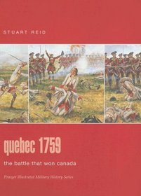 Quebec 1759 : The Battle that won Canada (Praeger Illustrated Military History)