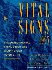 Vital Signs 1997: The Environmental Trends That Are Shaping Our Future (Vital Signs)