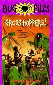 The Bug Files 6: Gross Hoppers! (The Bug Files)
