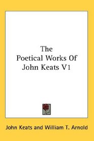 The Poetical Works Of John Keats V1