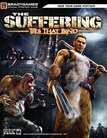 Suffering ?, The: Ties That Bind(tm) Official Strategy Guide (Official Strategy Guides (Bradygames))