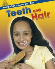 Teeth and Hair (Your Body: Inside & Out)