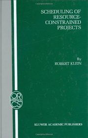 Scheduling of Resource-Constrained Projects (OPERATIONS RESEARCH/ COMPUTER SCIENCE INTERFACES Volume 10)