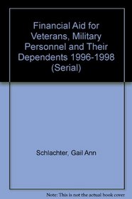 Financial Aid for Veterans, Military Personnel and Their Dependents 1996-1998 (Serial)