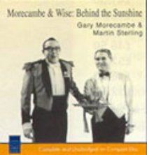 Morecambe and Wise: Behind the Sunshine