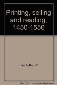 Printing, Selling and Reading, 1450-1550