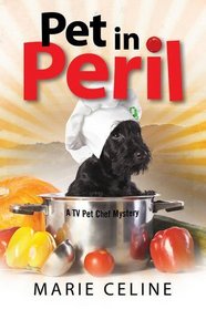 Pet in Peril (Gourmet Pet Chef, Bk 3)