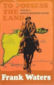 To Possess The Land: Biography Arthur Rochford Manby