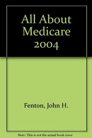 All About Medicare 2004 (All About Medicare)