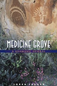 Medicine Grove : A Shamanic Herbal
