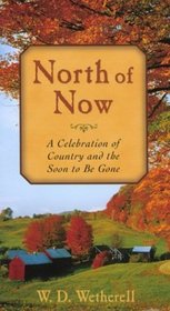 North of Now: A Celebration of Country and the Soon to be Gone
