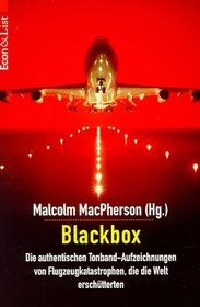 Blackbox. Die authentischen Tonband-Aufzeichnungen von Flugkatastrophen, die die Welt erschtterten