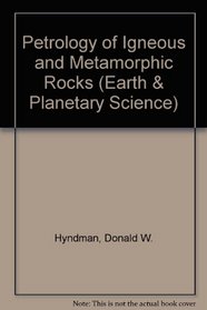 Petrology of Igneous and Metamorphic Rocks (Earth & Planetary Science)