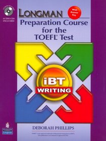 Longman Preparation Course for the TOEFL(R) Test: iBT Writing (with CD-ROM, 2 Audio CDs, and Answer Key)