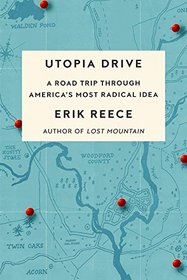 Utopia Drive: A Road Trip Through America's Most Radical Idea