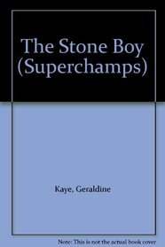 The Stone Boy (Superchamps)