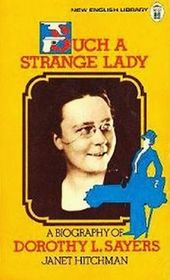Such a Strange Lady: A Biography of Dorothy L. Sayers
