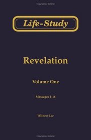 Life-Study Revelation Volume One Messages 1-16